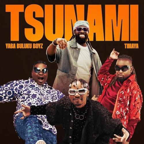 Yaba Buluku Boyz - Tsunami (feat. Timaya)