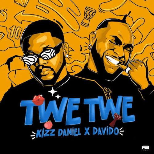 Kizz Daniel - Twe Twe Remix (feat. Davido)