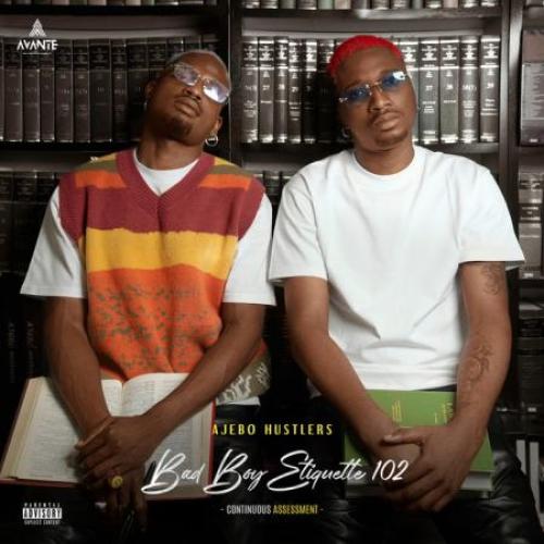 Ajebo Hustlers Bad Boy Etiquette 102: Continuous Assessment album cover