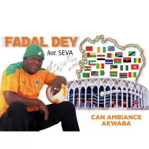 Fadal Dey - Can Ambiance Akwaba (feat. Seva)