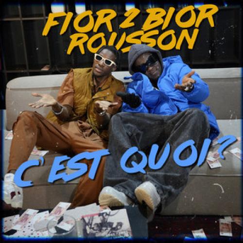 Fior 2 Bior - C'est Quoi (feat. Rousson)