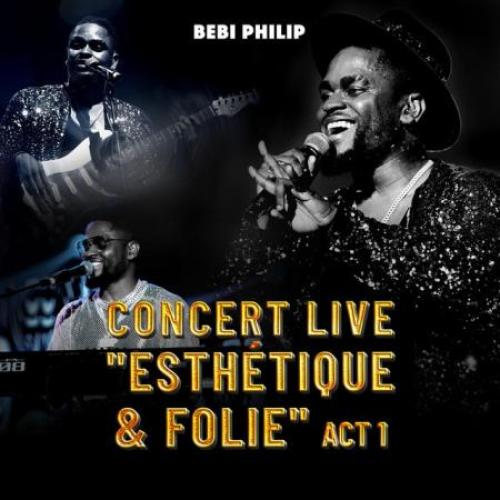 Bebi Philip Esthétique Et Folie (Act 1) [Concert Live] album cover