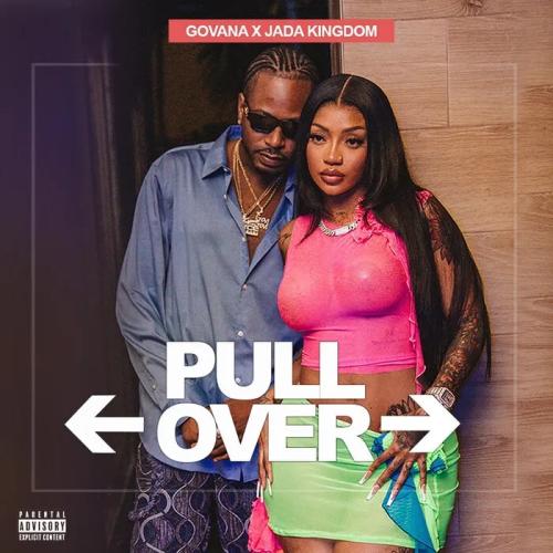 Govana - Pull Over (feat. Jada Kingdom)