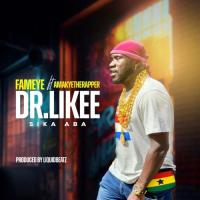 Fameye Dr. Likee - Sika Aba [feat. AmakyeTheRapper] artwork