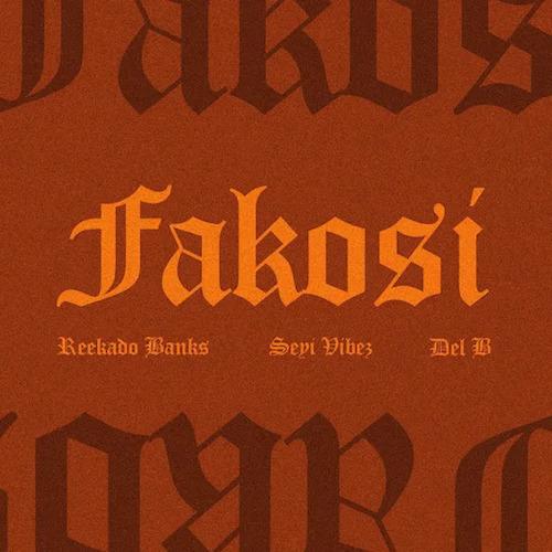 Reekado Banks - Fakosi Remix (feat. Seyi Vibez)