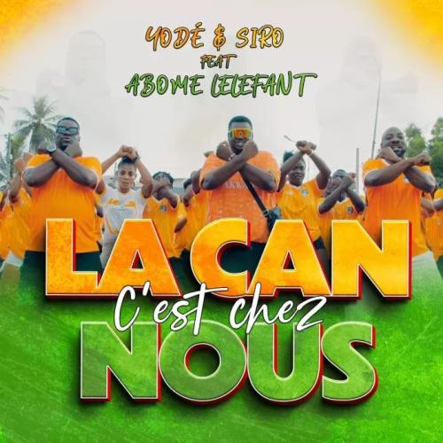 Yodé & Siro - La CAN C'est Chez Nous (feat. Abomé Léléfant)