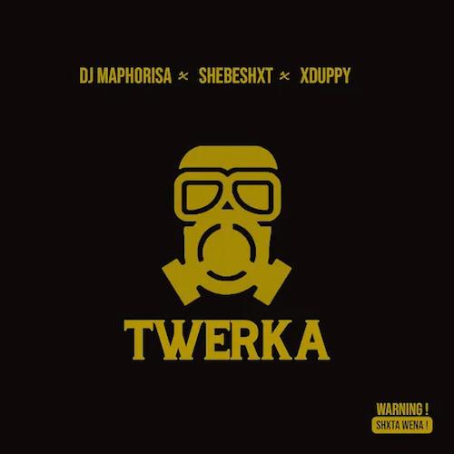 DJ Maphorisa - Twerka (feat. Shebeshxt & Xduppy)