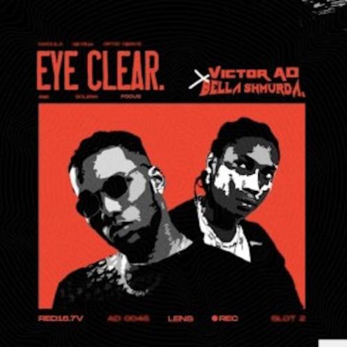 Victor AD - Eye Clear (feat. Bella Shmurda)
