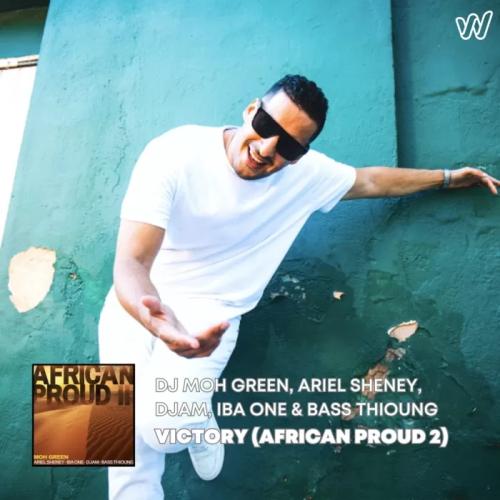 DJ Moh Green - African Proud 2 Victory (feat. Ariel Sheney, Iba One & Bass Thiong)