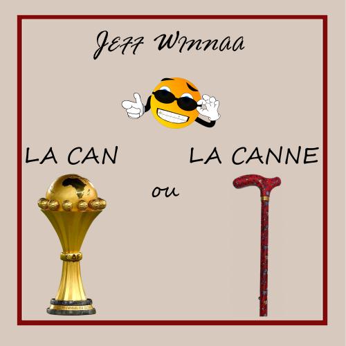 Jeff Winnaa - La CAN ou La CANNE