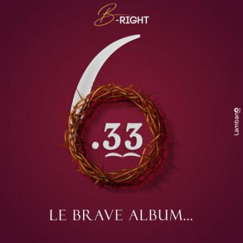B-Right 6.33 Le Brave Album album cover