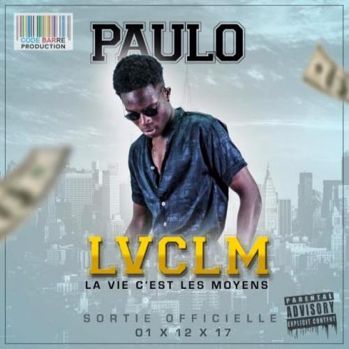 Paulo - LVCLM (La Vie C'est Les Moyens)