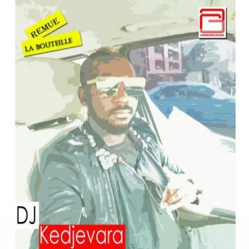 DJ Kedjevara - Remue la bouteille