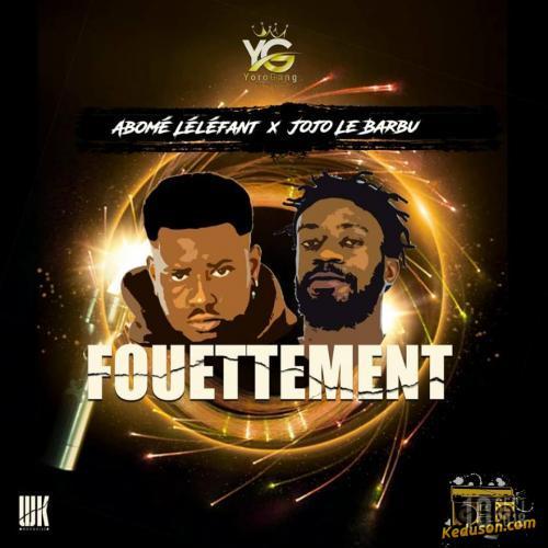 Abomé L'Eléphant - Fouettement (Feat. Jojo Le Barbu)