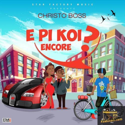 Christo Boss - E Pi Koi Encore ?