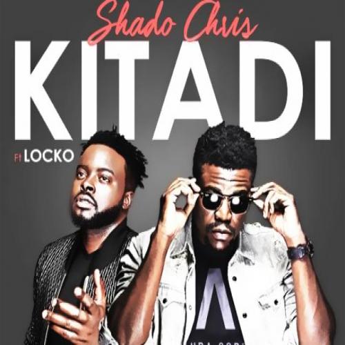 Shado Chris - Kitadi (feat. Locko)