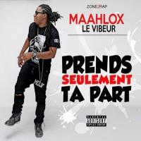 Maahlox Le Vibeur Prends Seulement Ta Part artwork