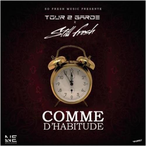 Tour 2 Garde - Comme d'habitude (feat. Still Fresh)