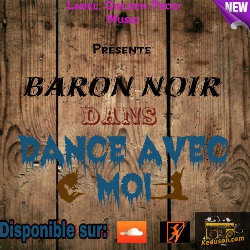 Baron Noir - Dance Avec Moi