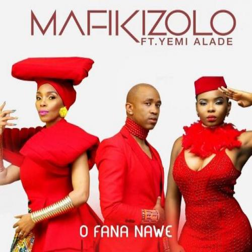 Mafikizolo - O Fana Nawe (feat. Yemi Alade)