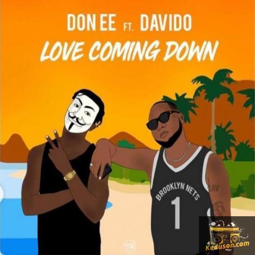 Don EE - Love Coming Down (feat. Davido)