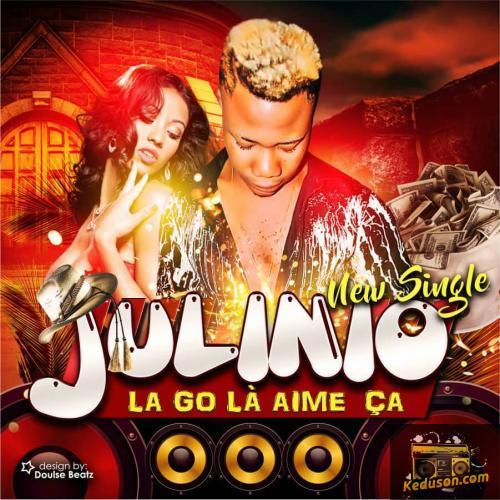 Julinio - La go là aime ça