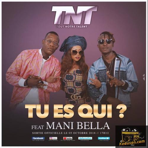 TNT - Tu Es Qui (feat. Mani Bella)