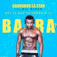 Gadoukou La Star Est Ce Que Tu Connais Le Bara ? (feat. All Black) artwork