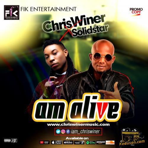 ChrisWiner - Am Alive (feat. Solidstar)