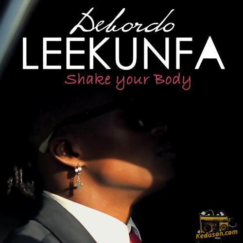 Debordo Leekunfa - Shake Your Body