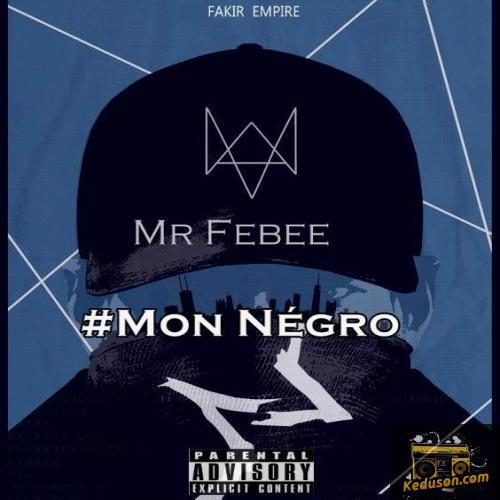 Mr Febee - Mon Négro