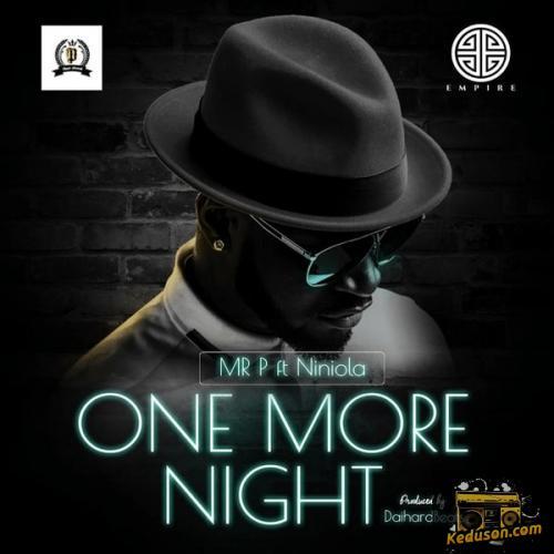 Mr P - One More Night (feat. Niniola)