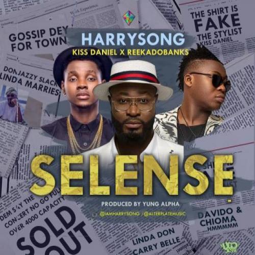Harrysong - Selense (feat. Reekado Banks, Kiss Daniel)