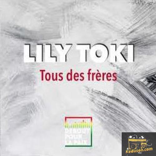 Lily Toki - Tous Des Frères (We Stand For Peace)