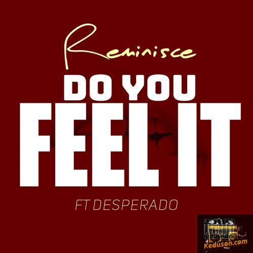 Reminisce - Do You Feel It (Master)