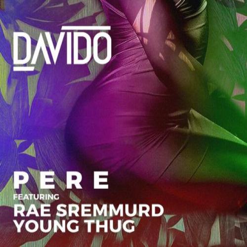 DaVido - Pere (feat. Rae Sremmurd, Young Thug)