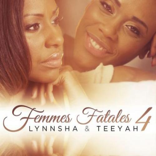 Lynnsha - Femmes fatales 4 (Feat Teeyah)
