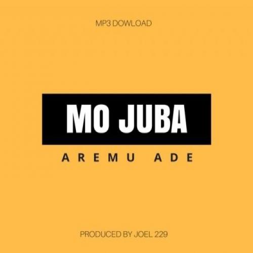 Aremu Ade - Mo Juba