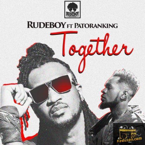 Rudeboy - Together (Feat. Patoranking)