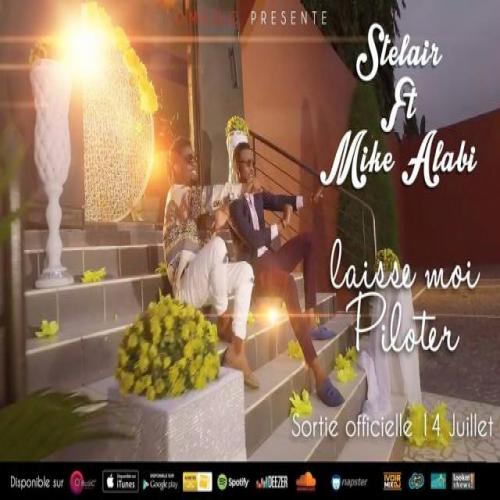Stelair - Laisses Moi Piloter (feat. Mike Alabi)