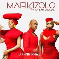 Mafikizolo O Fana Nawe (feat. Yemi Alade) artwork