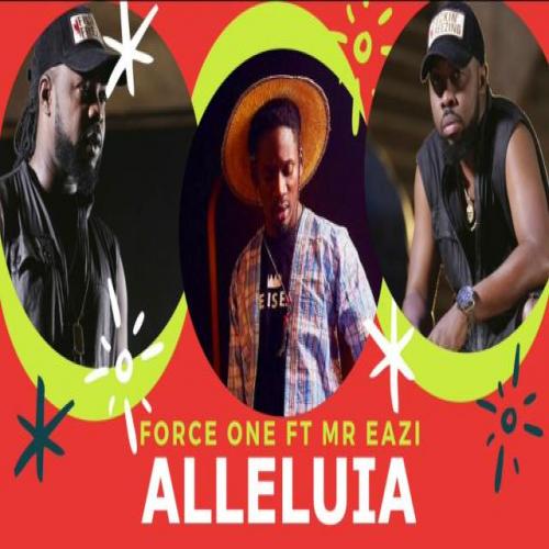 Force One - Alléluia (feat. Mr Eazi)
