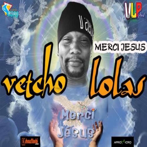 Vetcho Lolas - Merci Jesus