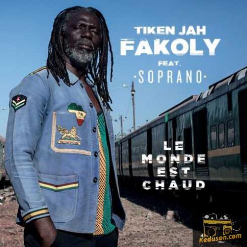 Tiken Jah Fakoly - Le monde est chaud (feat. Soprano)