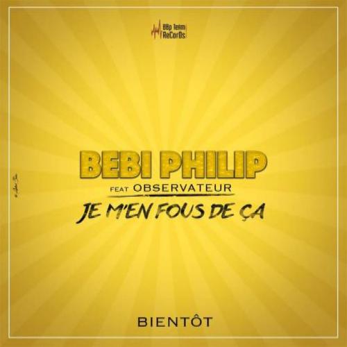 Bebi Philip  -  Je Men Fou de ça (feat. Observateur)