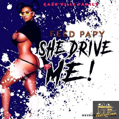 Feed Papy - She Drive Me