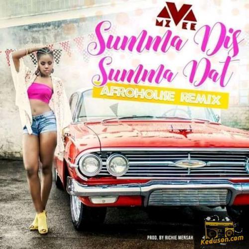 MzVee - Summa Dis Summa Dat Afrohouse Remix