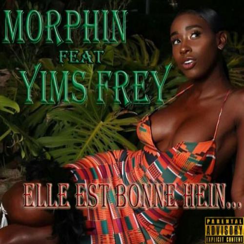 Morphin - Elle est bonne hein  (feat. Yims Frey)