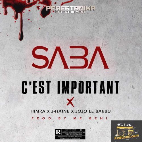 Saba - C'est Important (feat. Himra, J-Haine, Jojo le Barbu)