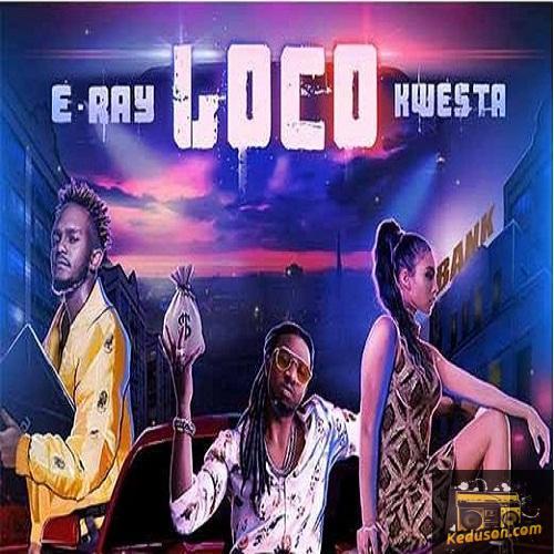 E-Ray - Loco (feat. Kwesta)